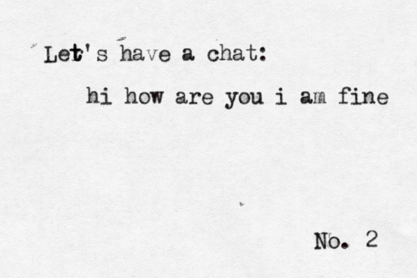 No. 2 Ler t t's have a cha hi how are you i am fine