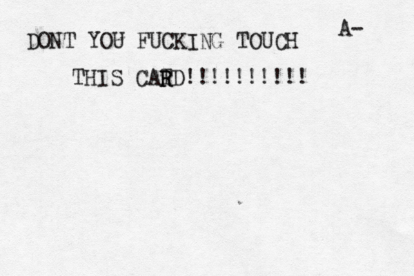 DONT YOU FUCKING TOUCH THIS CATD!!!!!!!!!! R A-