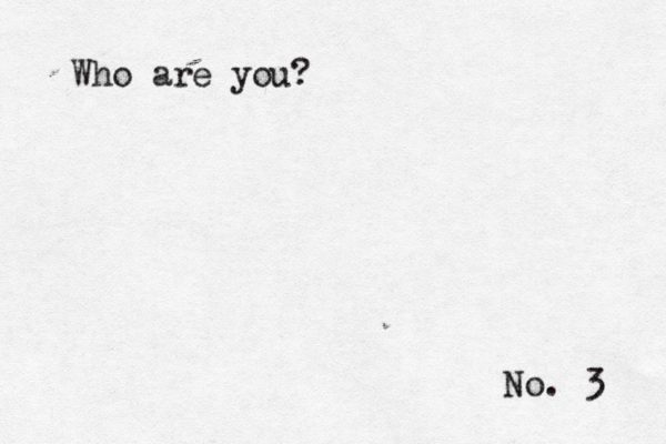 No. 3 Who are you
