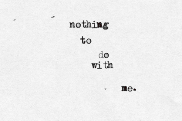 nothing to do with me