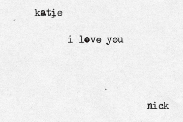 katie i love you nick