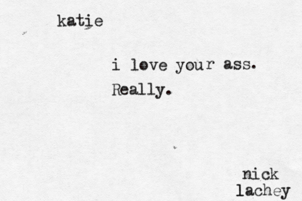 katie i love you nic lachey r ass. Really