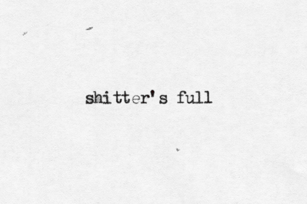 shitter's ful