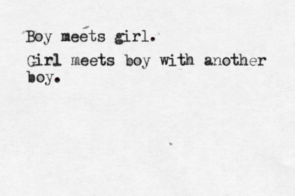 Boy meets gir Girl meets boy with another boy