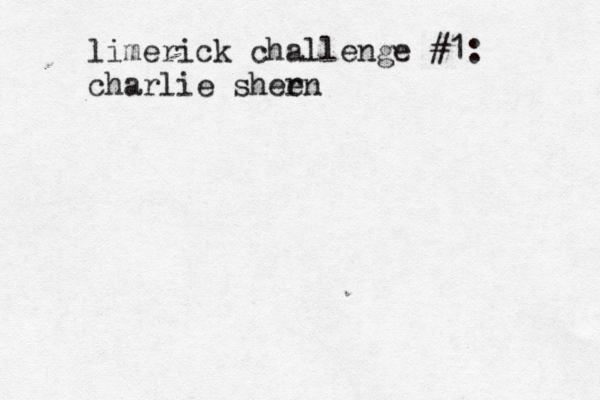 limerick challenge #1: charlie sher e