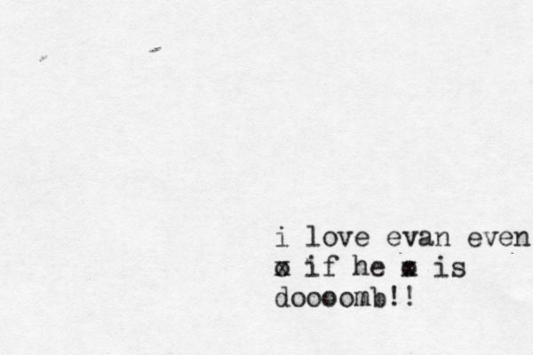 i love evan even o x if he o x is doooomb!! 