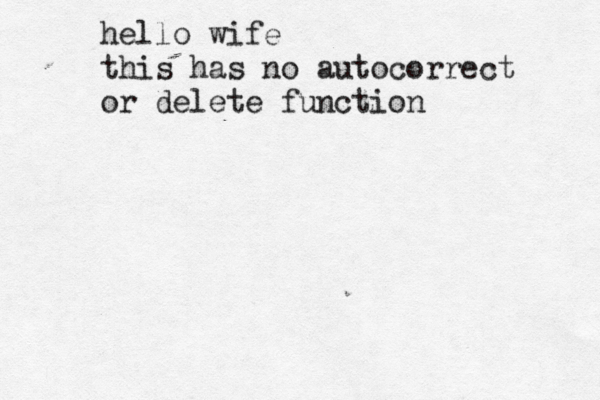 hello wife this has no autocorrect or delete function