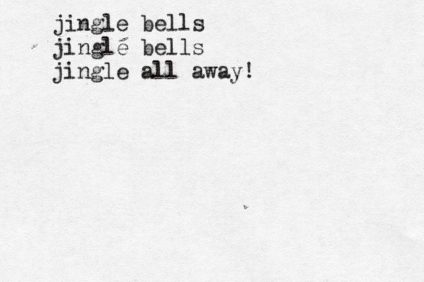 jingle bells jingle bells jingle all away!