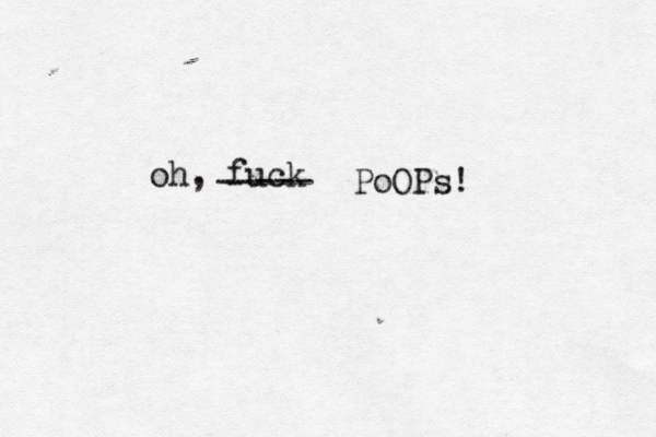 oh, fu ----- PoOPs
