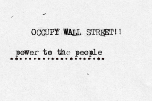 OCCUPY WA WALL STREET!! power to the people . ....................