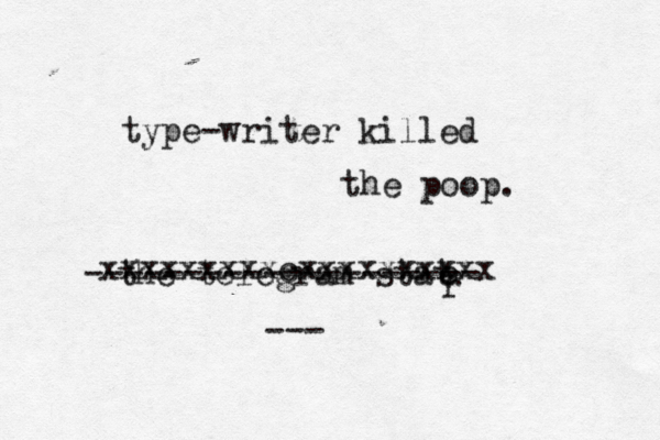 type-writer killed the telegram stat e xxxxxxxxxcxxxxxxxxxx the poop. -------------------- --