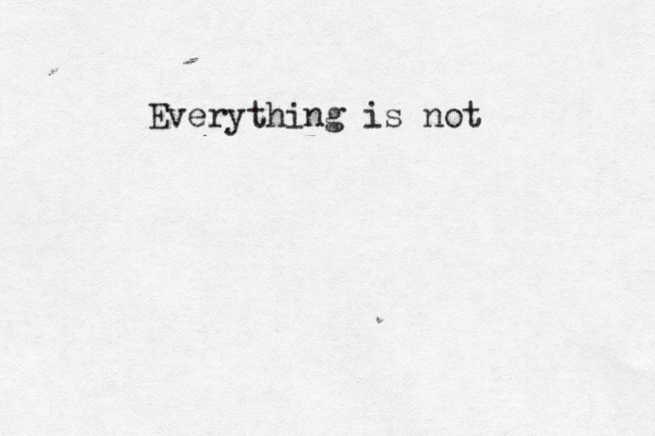 Everything is no