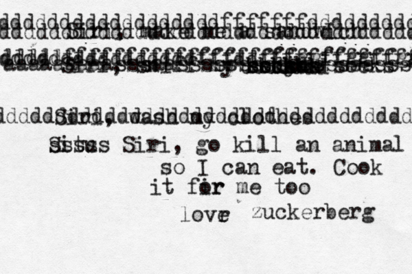 Siri, make me a sandwich Siri, sniff my socjs k kkkkkk ssdsds socks ddddddd Siri, wash my clothes Situ sssss Siri, go kill an animal so I can eat. Cook it fir or me too lovr e zuckerberg aaaaaaaaasssaasssssssssssssssssssw dddddfffffffffffffffffffggffggffggg ddddddddddddddddfffddfffffffffffffddd dddddddddddddddddddfffffffdddddddddd ddddddddddddddddddddddddddddddddddd dddddddddddddddddddddddddddddddddddd