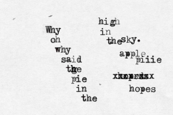 Why oh why said tge h h h pie in the sky high in the apple piiie hoprd ess xxxxxxxx hopes
