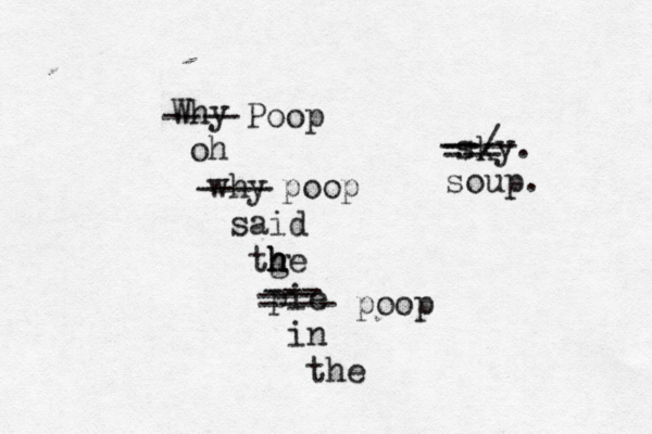 Why oh why said tge h h h pie in the sky --- --- ---- poop --/- --- --- soup ---- ---- Poop poop