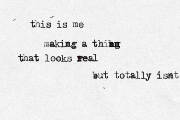 thi s is me making a thibg n m n that looks real but totally isnt