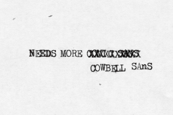 NEEDS MORE COMIC SAN XXXXXXXXXX COWBE SAnS