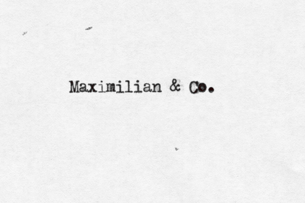 Maximilian & Co .