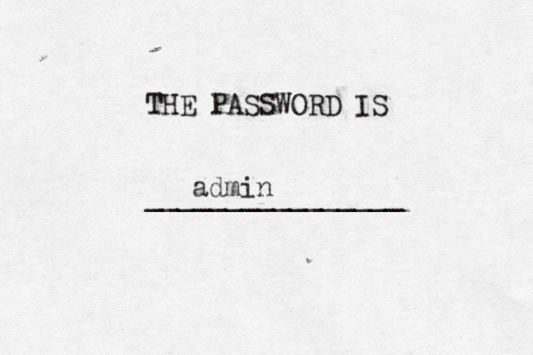 THE PASSWORD IS _______________ admin