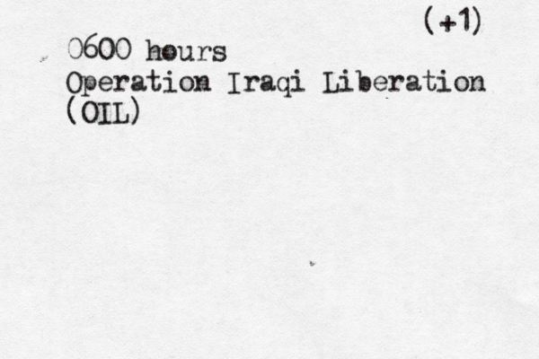 0600 hours Operation Iraqi Liberation (OIL (+1)