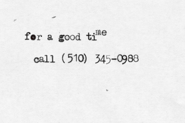 for a good ti me call (510) 345-098