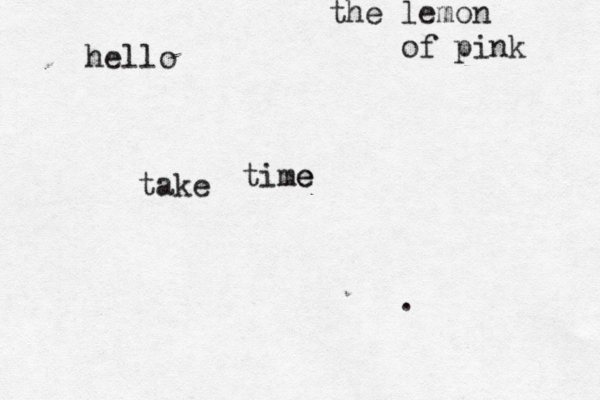 hello time e . tak the lemon of pink