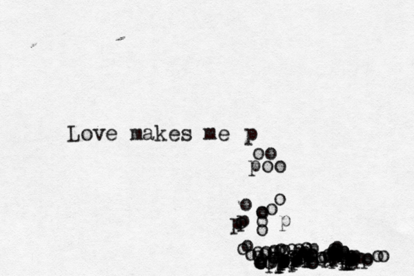 Love make me p oo poo oooopopoopooooooooooooopppppooppooooooooooooooooooppppppppoooooooooooopppppppppppppppppppooo