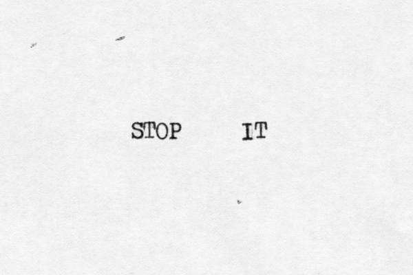 STOP IT