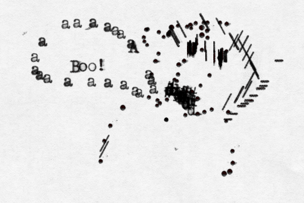 Boo! ...... ................... ::......../////////..........//....... @ #}}}}}}}## }}}}} .......\\\.\\\\\\\ ||| ||||||||||||||||||||| ||||||||||| ssddxdddxdddddddddddddddd---------- aaaAaaaaaaaaaaaaaaaaa