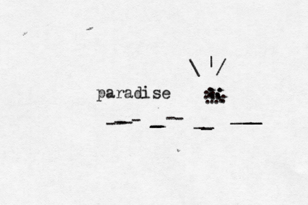 paradise . .................... /\| -----____--_______