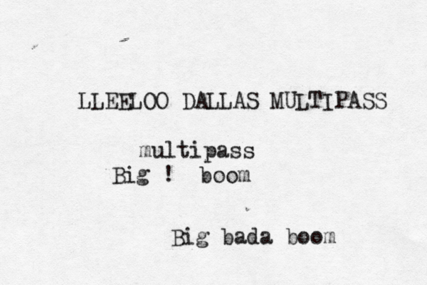 Big ! boom Big bada bo LLEELOO DALLAS MULTIPASS multipas