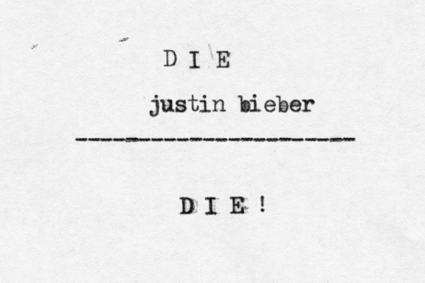 D I E ---------------------- D I E justin biebe