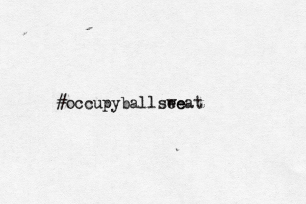 #occupyballsee wea