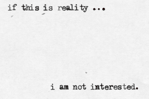 if this is reality ... i am not interested.