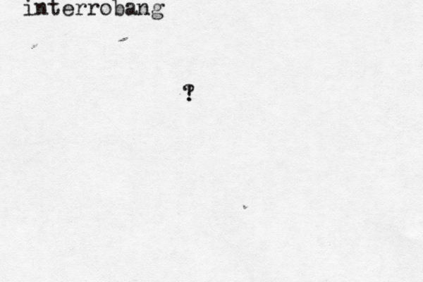 interrobang ? 