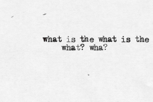 what is the what is the what? wha