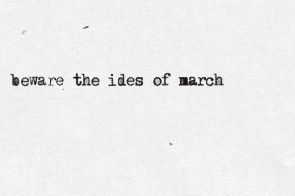 beware the ides of marc
