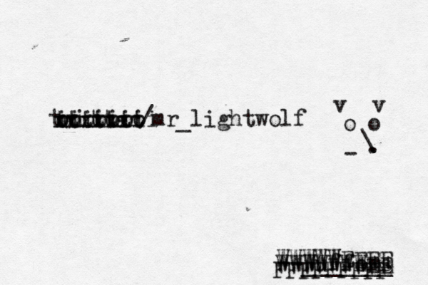 @mr_lightwolf / r e t t i w t --Wuffers ______ o o v v . - \ . xxxxxx ooooooo ttttttt iiiiiiii WWWWWEEEE WWWWWWWEE FFFFFFFFF