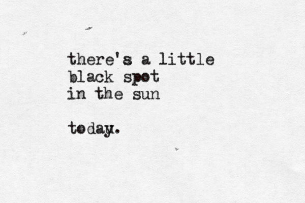 there a 's a little black spot in the sun todau y