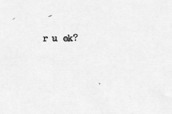 r u ok?
