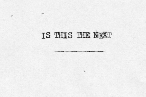 IS THIS THE NEXT __________