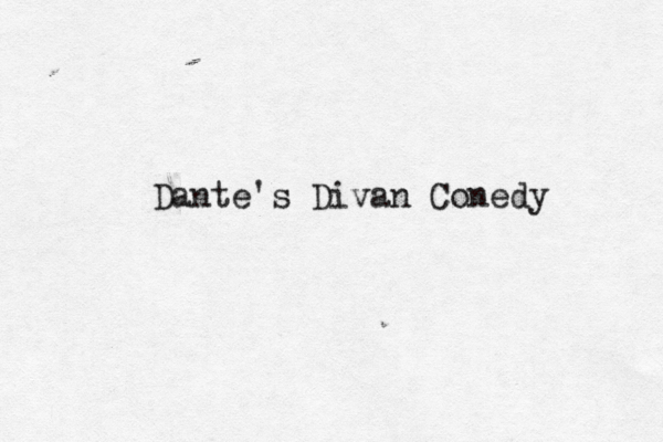 Dante's Divan Conedy