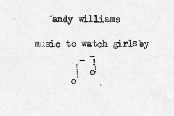andy williams music to watch girl by s o ! ! - - ! ! o