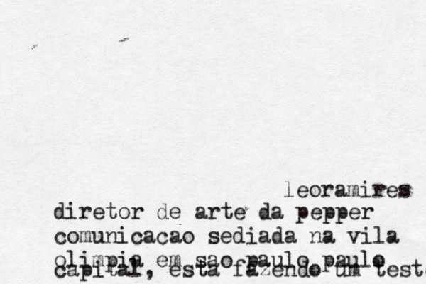 leoramires diretor de arte da pepper comunicaç cã ao sediada na vila olimpia em sao paulo paulo capital, esta fazendo um teste