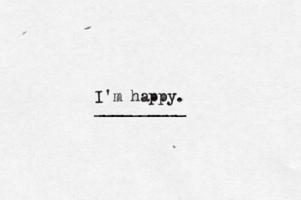 I'm happy. __________