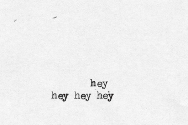 hey hey hey hey