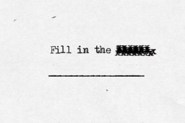 Fill in the blank: ________________ xxxxxx xxxxxx xxxxxx xxxxx xxxxxxx xxxxxxx
