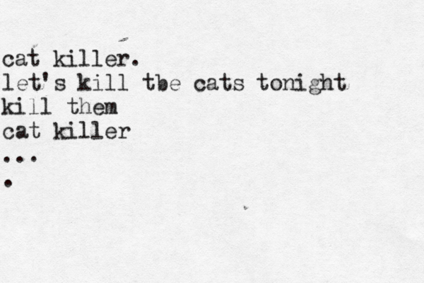 cat killer . let's kill tbe cats to ight n kill them cat killer ... 