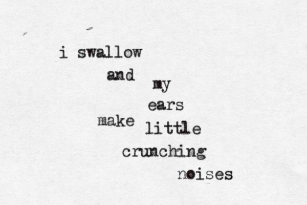 i swallow and my ears make little crunching noise