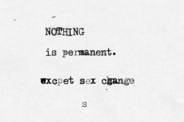 NOTHING is permanent s w excpet sex cga hange